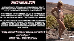 Sindy Rose self fisting her ass hole near cactus &amp_ anal prolapse Thumb